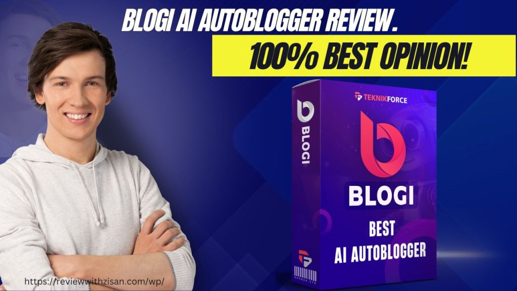 Blogi AI Autoblogger Review.100% best opinion!